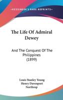The Life Of Admiral Dewey
