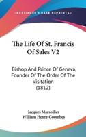 The Life Of St. Francis Of Sales V2