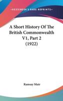 A Short History Of The British Commonwealth V1, Part 2 (1922)