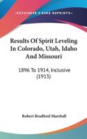 Results Of Spirit Leveling In Colorado, Utah, Idaho And Missouri
