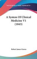 A System Of Clinical Medicine V1 (1843)