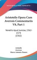 Aristotelis Opera Cum Averrois Commentariis V8, Part 1