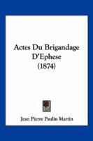 Actes Du Brigandage D'Ephese (1874)