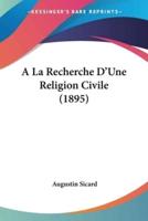 A La Recherche D'Une Religion Civile (1895)