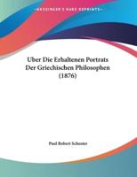 Uber Die Erhaltenen Portrats Der Griechischen Philosophen (1876)