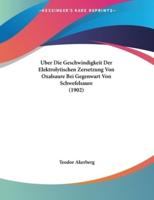 Uber Die Geschwindigkeit Der Elektrolytischen Zersetzung Von Oxalsaure Bei Gegenwart Von Schwefelsaure (1902)