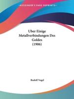 Uber Einige Metallverbindungen Des Goldes (1906)