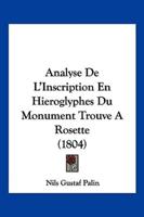 Analyse De L'Inscription En Hieroglyphes Du Monument Trouve A Rosette (1804)