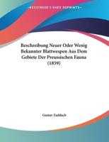 Beschreibung Neuer Oder Wenig Bekannter Blattwespen Aus Dem Gebiete Der Preussischen Fauna (1859)