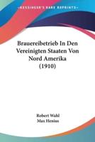 Brauereibetrieb In Den Vereinigten Staaten Von Nord Amerika (1910)