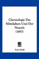 Chronologie Des Mittelalters Und Der Neuzeit (1897)