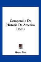 Compendio De Historia De America (1881)