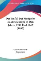 Der Einfall Der Mongolen In Mitteleuropa In Den Jahren 1241 Und 1242 (1893)