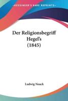 Der Religionsbegriff Hegel's (1845)