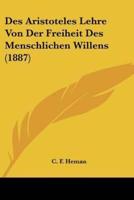 Des Aristoteles Lehre Von Der Freiheit Des Menschlichen Willens (1887)