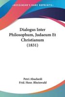 Dialogus Inter Philosophum, Judaeum Et Christianum (1831)