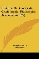 Diatribe De Xenocrate Chalcedonio, Philosopho Academico (1822)