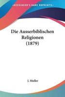 Die Ausserbiblischen Religionen (1879)
