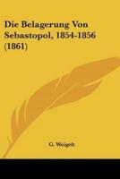 Die Belagerung Von Sebastopol, 1854-1856 (1861)