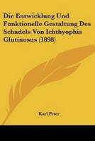 Die Entwicklung Und Funktionelle Gestaltung Des Schadels Von Ichthyophis Glutinosus (1898)