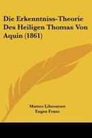 Die Erkenntniss-Theorie Des Heiligen Thomas Von Aquin (1861)