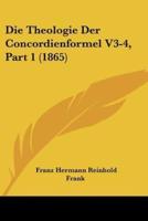 Die Theologie Der Concordienformel V3-4, Part 1 (1865)