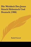 Die Weisheit Des Jesus Sirach Hebraisch Und Deutsch (1906)