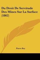 Du Droit De Servitude Des Mines Sur La Surface (1862)