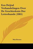 Een Drijtal Verhandelingen Over De Geschiedenis Der Letterkunde (1865)