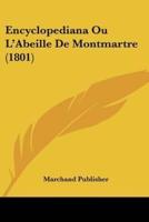Encyclopediana Ou L'Abeille De Montmartre (1801)