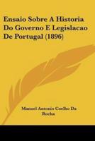 Ensaio Sobre A Historia Do Governo E Legislacao De Portugal (1896)