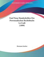 Funf Neue Handschriften Des Provenzalischen Rechtsbuchs Lo Codi (1899)