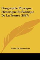 Geographie Physique, Historique Et Politique De La France (1847)