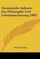 Gesammelte Aufsatze Zur Philosophie Und Lebensanschauung (1903)