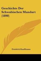 Geschichte Der Schwabischen Mundart (1890)