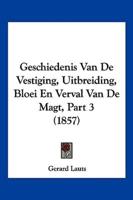 Geschiedenis Van De Vestiging, Uitbreiding, Bloei En Verval Van De Magt, Part 3 (1857)