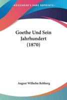 Goethe Und Sein Jahrhundert (1870)