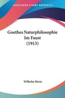 Goethes Naturphilosophie Im Faust (1913)