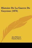Histoire De La Guerre De Guyenne (1876)