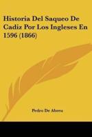 Historia Del Saqueo De Cadiz Por Los Ingleses En 1596 (1866)