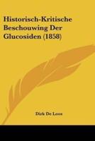 Historisch-Kritische Beschouwing Der Glucosiden (1858)