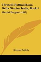 I Fratelli Ruffini Storia Della Giovine Italia, Book 5