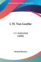 J. W. Von Goethe