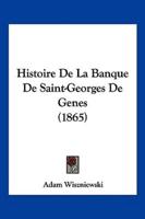 Histoire De La Banque De Saint-Georges De Genes (1865)