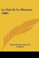 La Nuit Et Le Moment (1881)