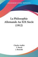 La Philosophie Allemande Au XIX Siecle (1912)
