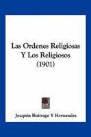 Las Ordenes Religiosas Y Los Religiosos (1901)