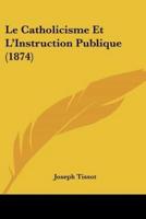 Le Catholicisme Et L'Instruction Publique (1874)