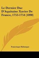 Le Dernier Duc D'Aquitaine Xavier De France, 1753-1754 (1890)