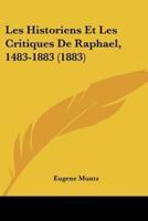 Les Historiens Et Les Critiques De Raphael, 1483-1883 (1883)